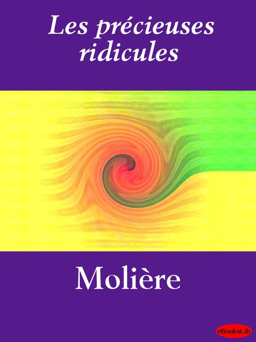 Title details for Les précieuses ridicules by Molière - Available